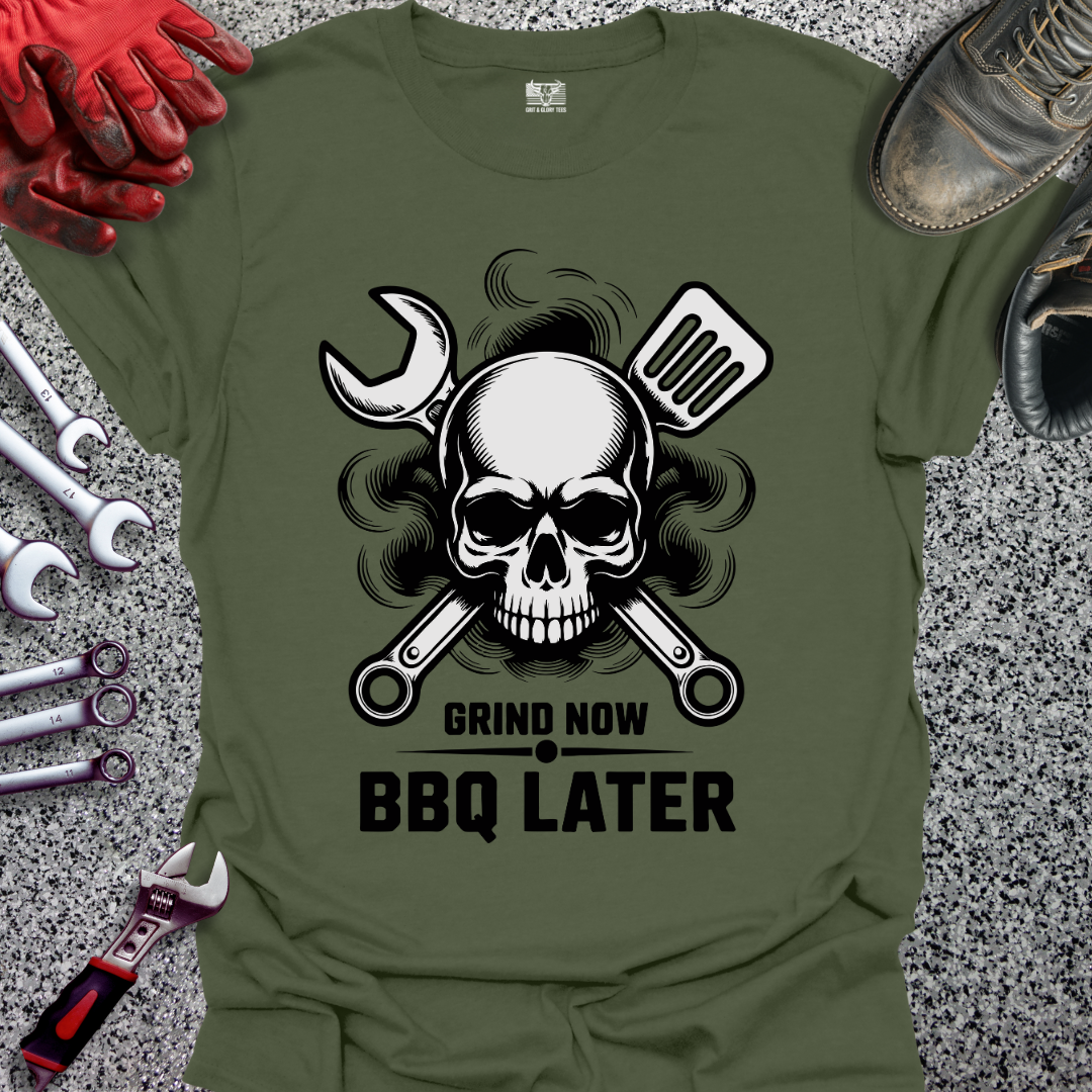 Grind Now BBQ Later T-shirt