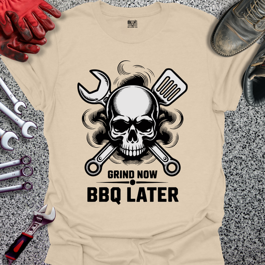 Grind Now BBQ Later T-shirt