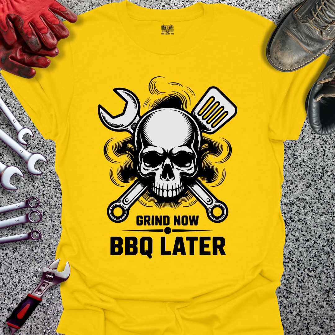 Grind Now BBQ Later T-shirt