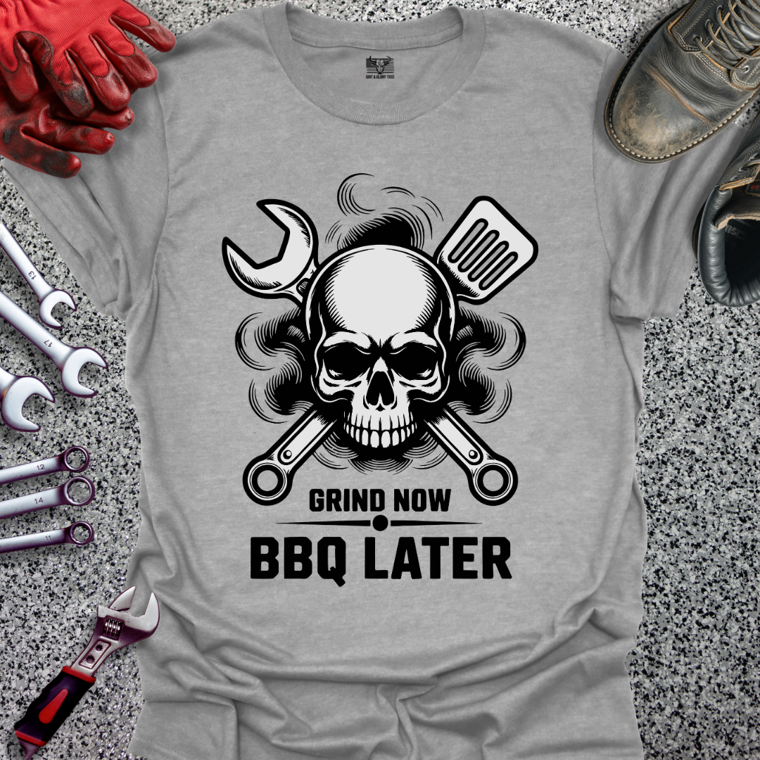 Grind Now BBQ Later T-shirt