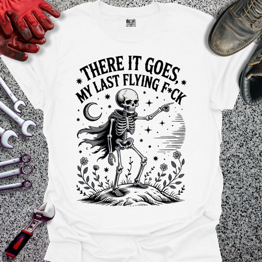 There Goes My Last Flying F T-shirt