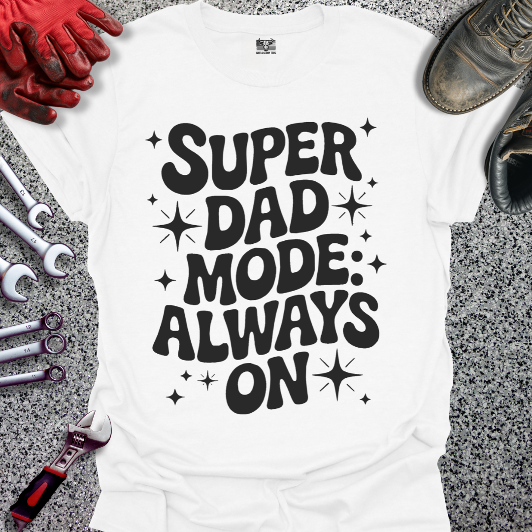 Super Dad Mode T-shirt