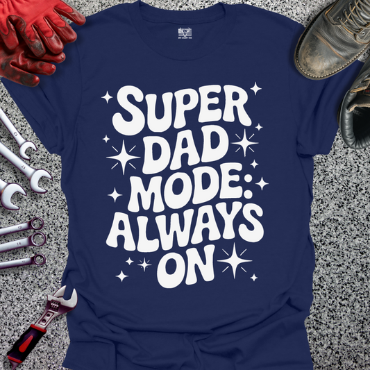 Super Dad Mode T-shirt