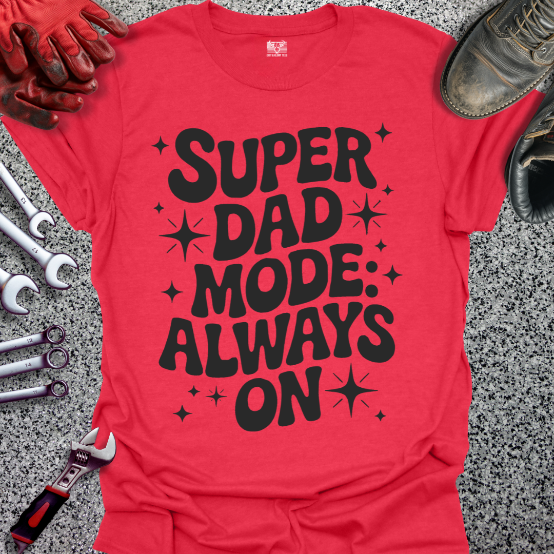 Super Dad Mode T-shirt