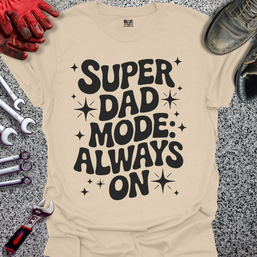 Super Dad Mode T-shirt