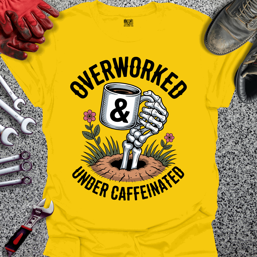 Overworked & Under Caffeinated T-shirt