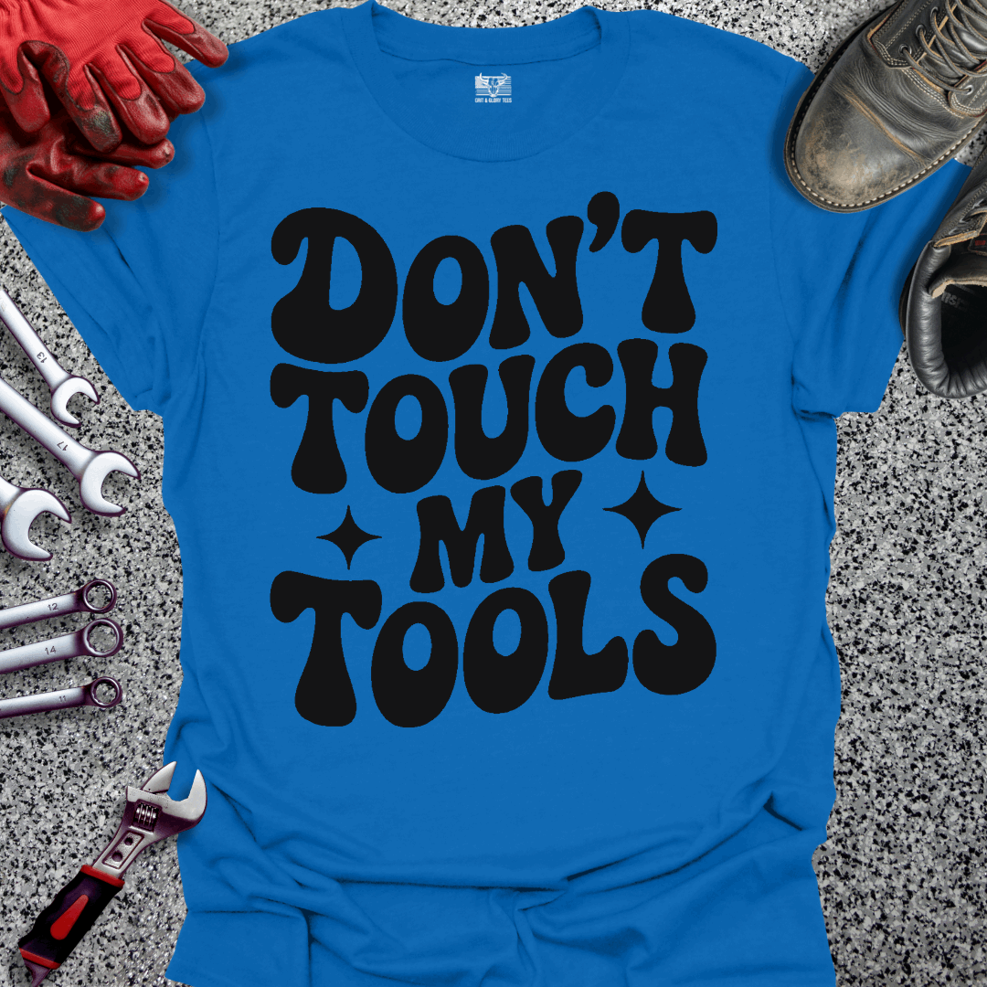 Don't Touch My Tools T-shirt