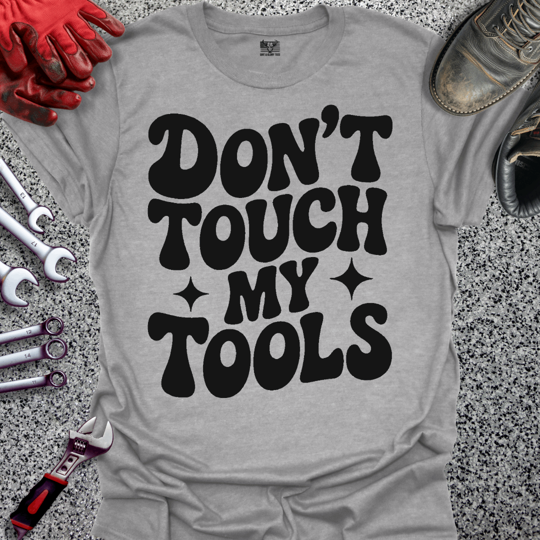 Don't Touch My Tools T-shirt