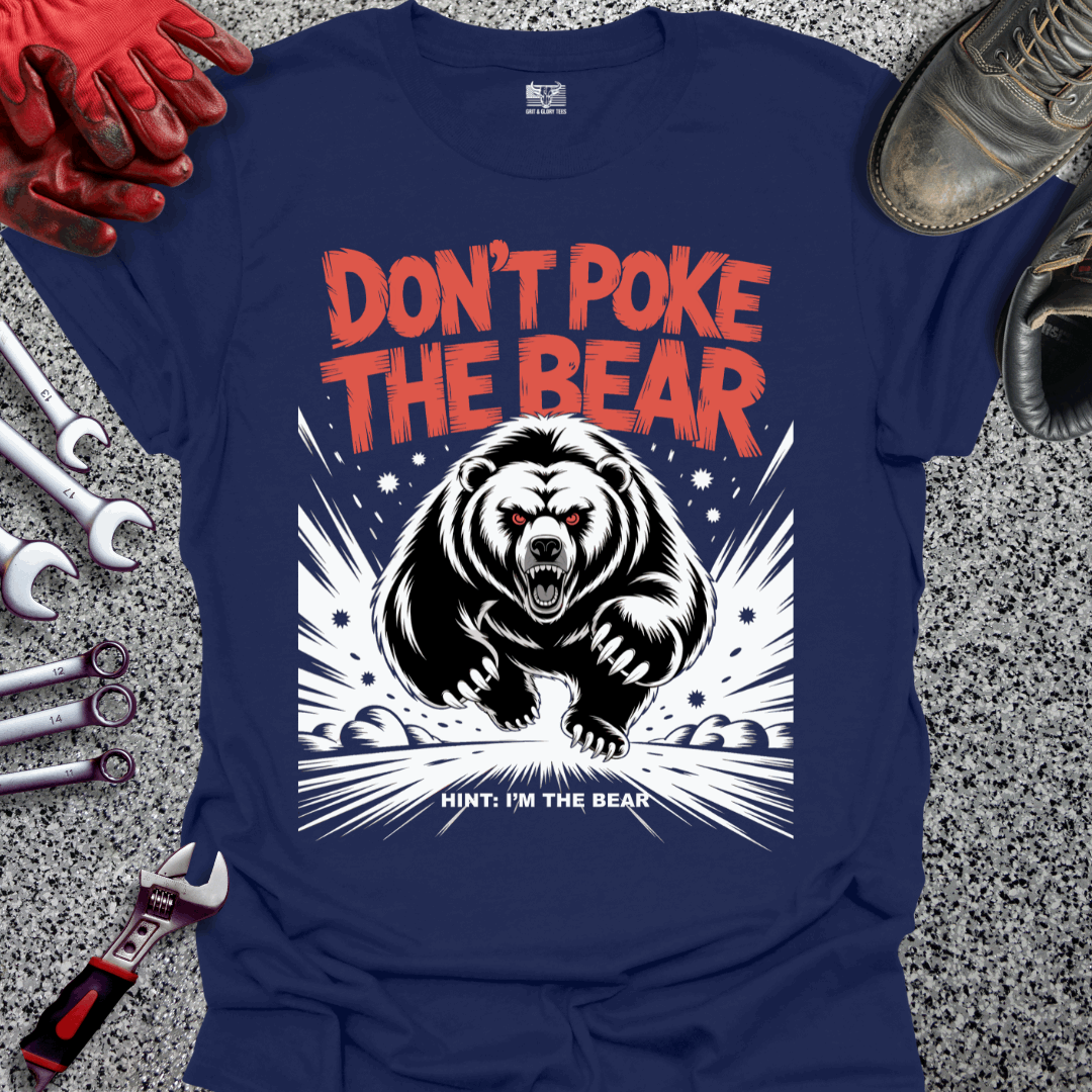 Don't Poke The Bear T-shirt
