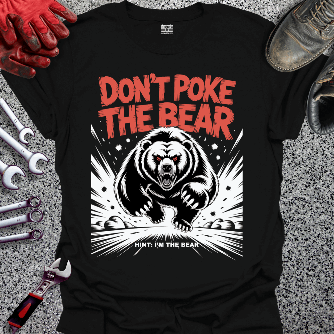 Don't Poke The Bear T-shirt