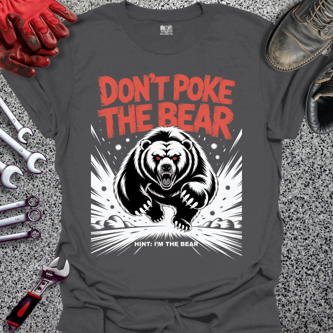 Don't Poke The Bear T-shirt