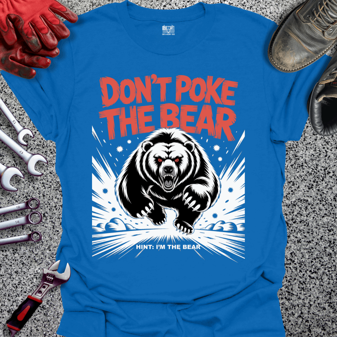 Don't Poke The Bear T-shirt