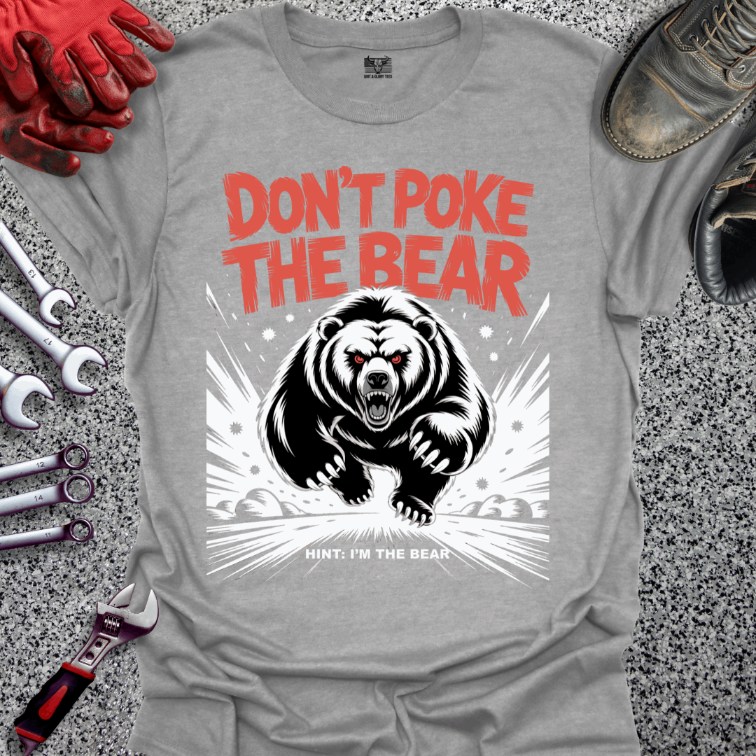 Don't Poke The Bear T-shirt