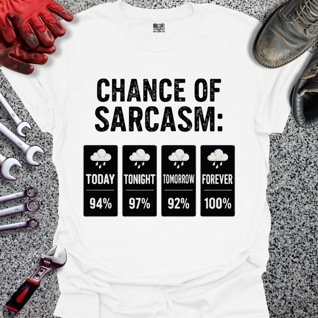 Chance Of Sarcasm T-shirt