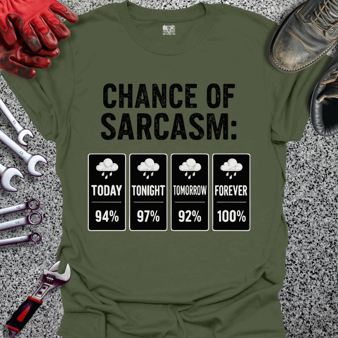 Chance Of Sarcasm T-shirt