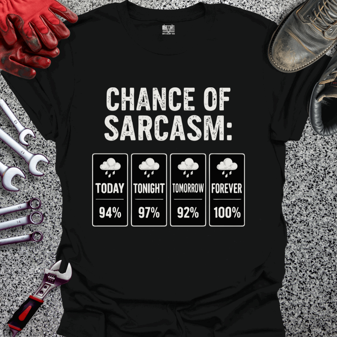 Chance Of Sarcasm T-shirt