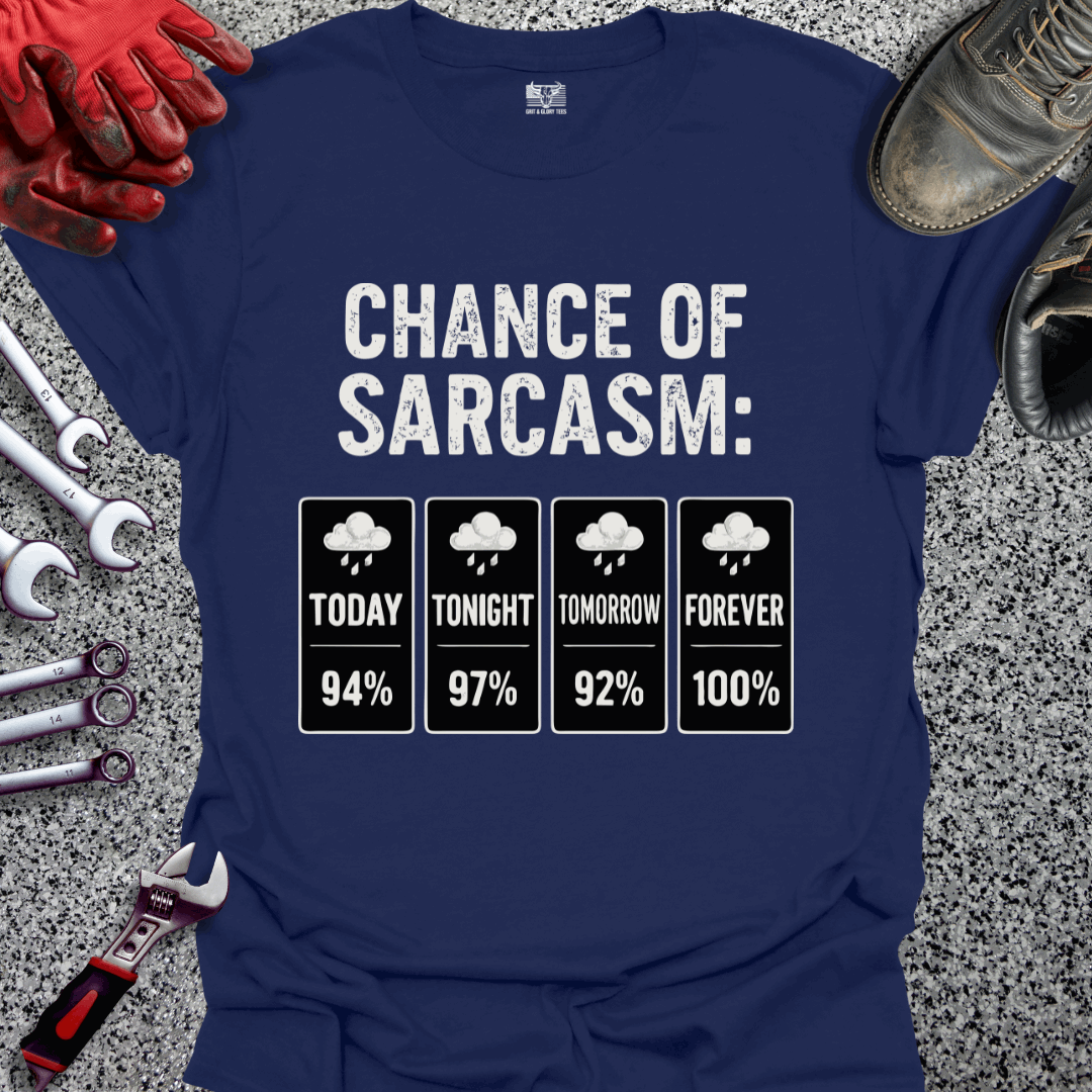 Chance Of Sarcasm T-shirt