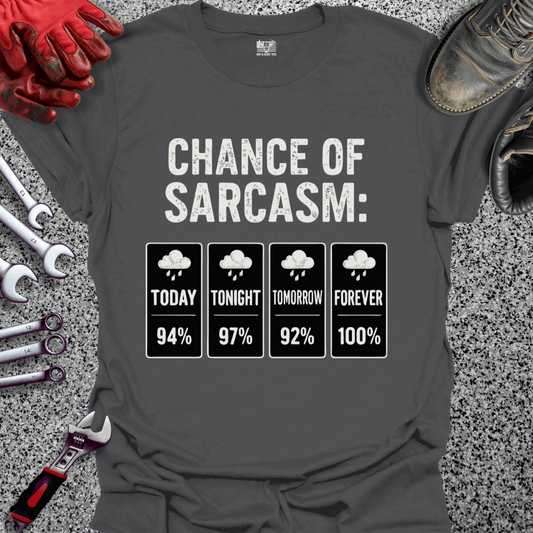 Chance Of Sarcasm T-shirt