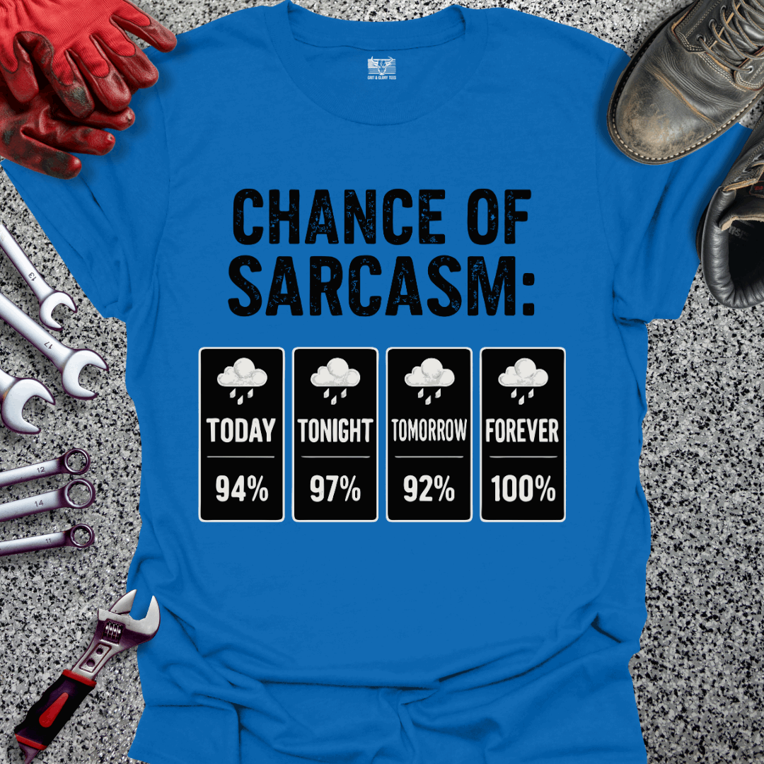 Chance Of Sarcasm T-shirt