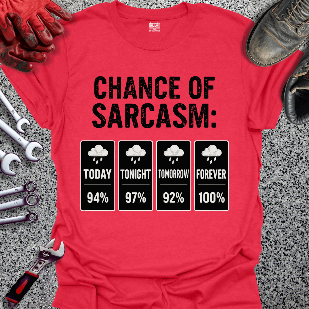 Chance Of Sarcasm T-shirt