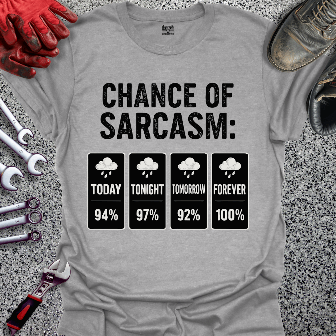 Chance Of Sarcasm T-shirt