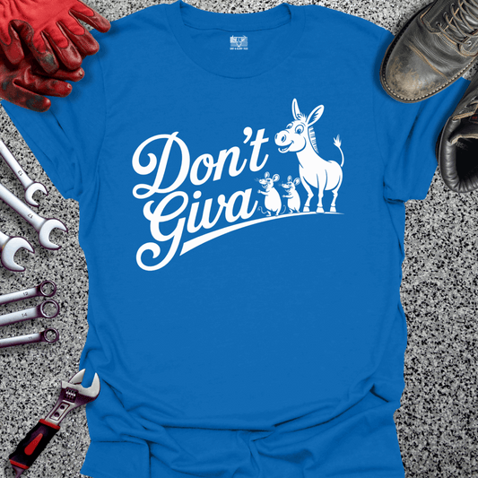 Don't Give A Rat's Ass T-shirt