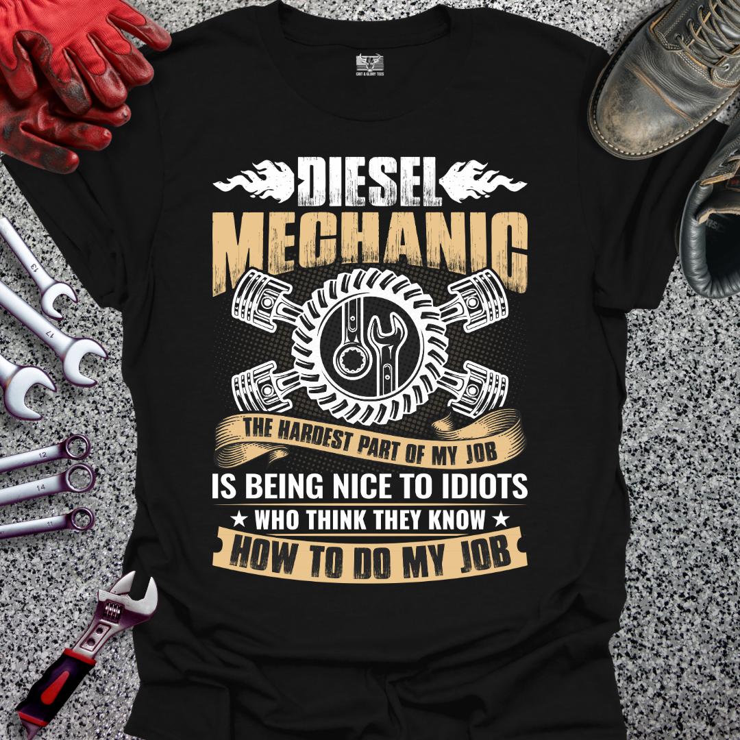 Diesel Mechanic Hardest Part Of My Job T-shirt