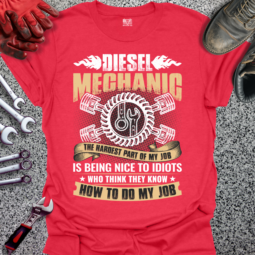 Diesel Mechanic Hardest Part Of My Job T-shirt