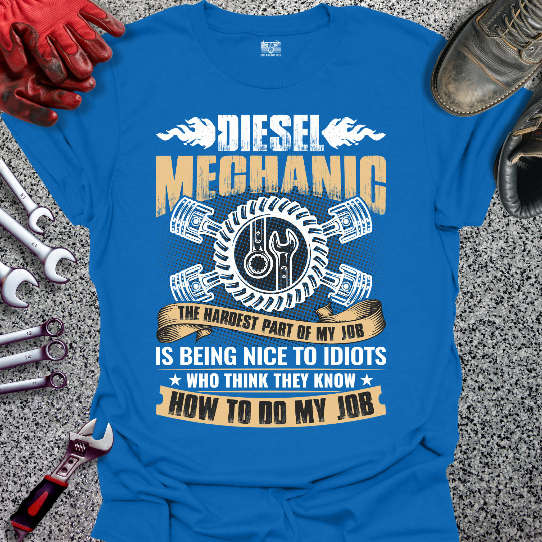 Diesel Mechanic Hardest Part Of My Job T-shirt