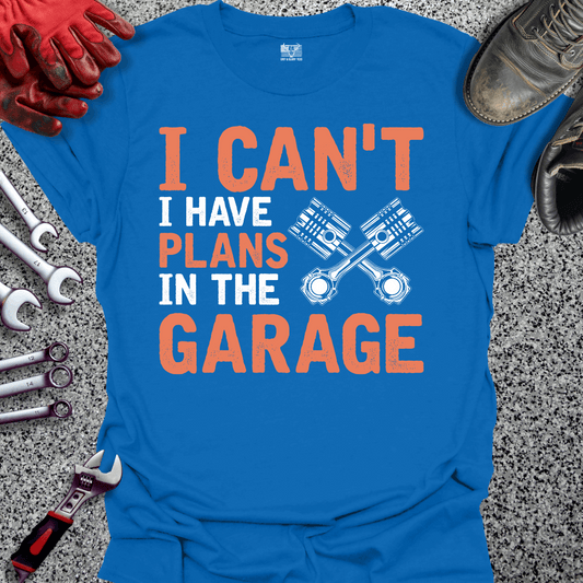 Plans In The Garage T-shirt