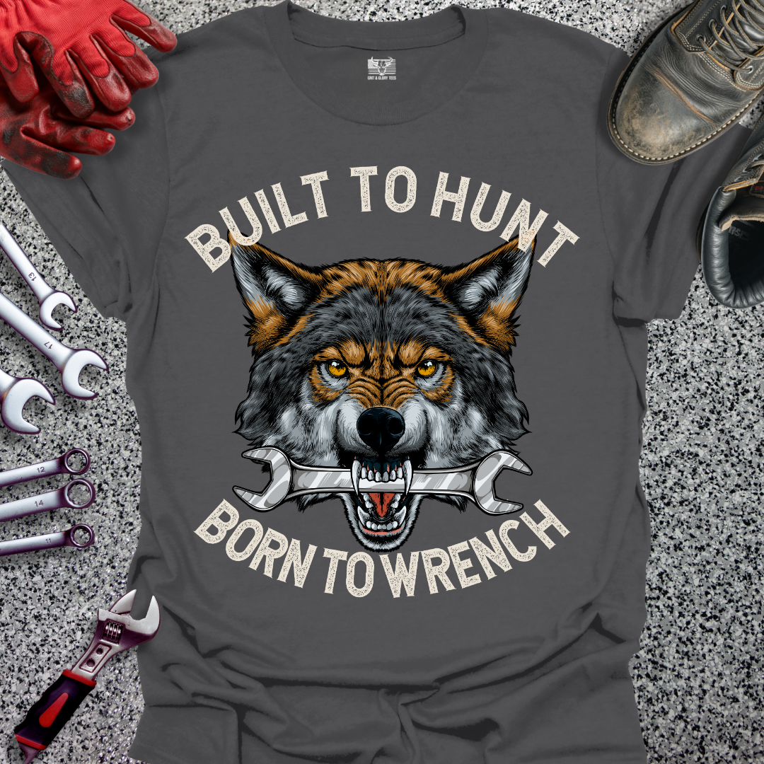 Built To Hunt Born To Wrench T-shirt