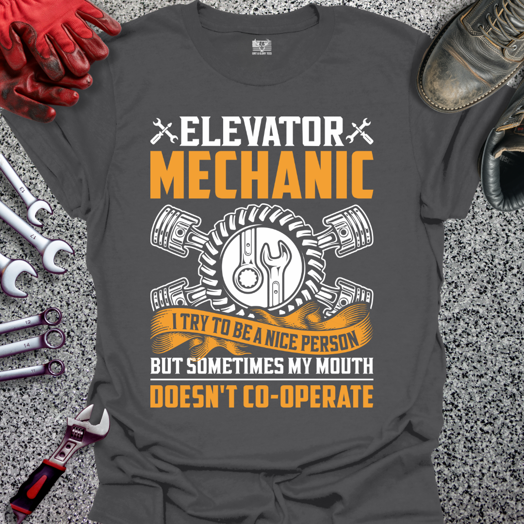 Elevator Mechanic Try To Be Nice T-shirt