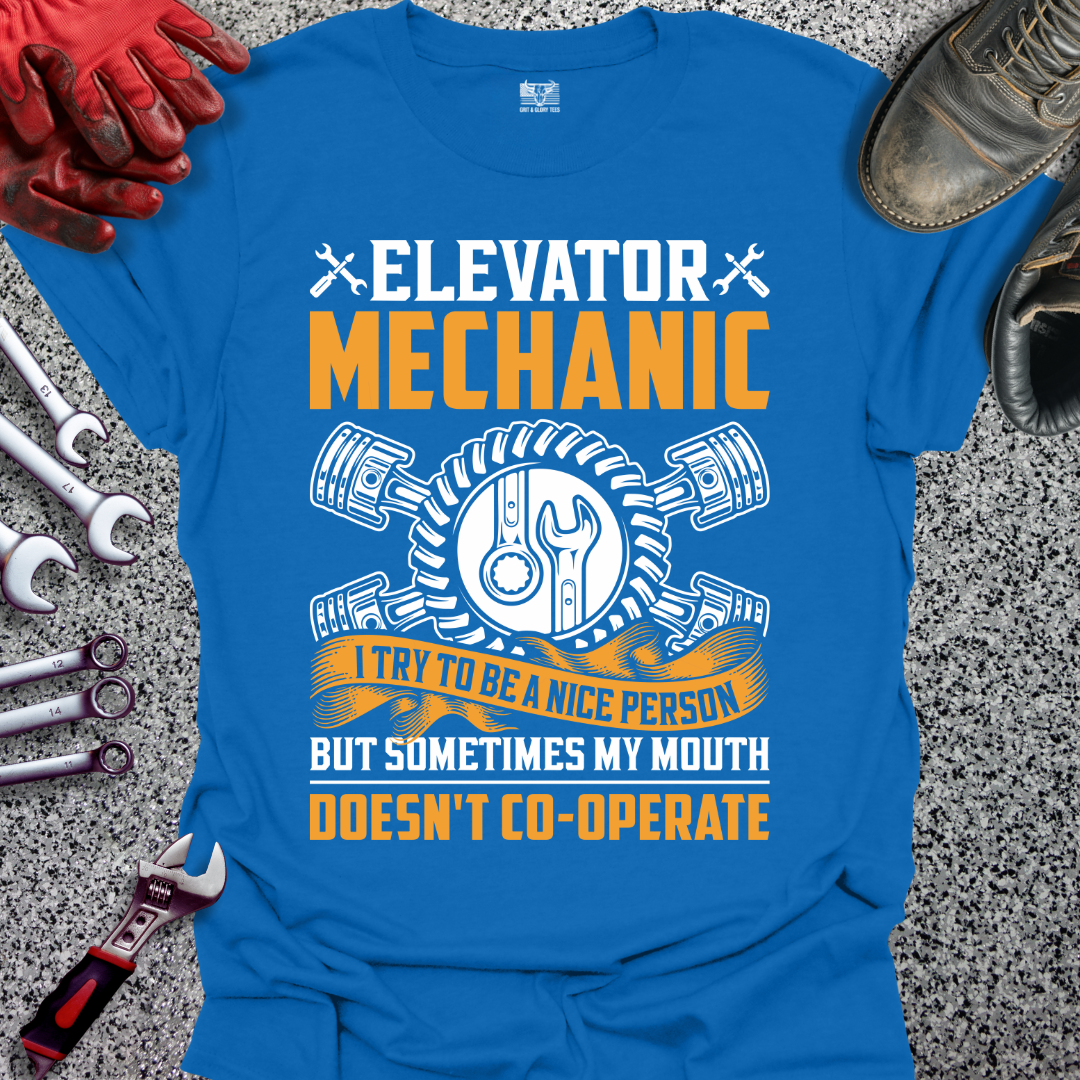 Elevator Mechanic Try To Be Nice T-shirt