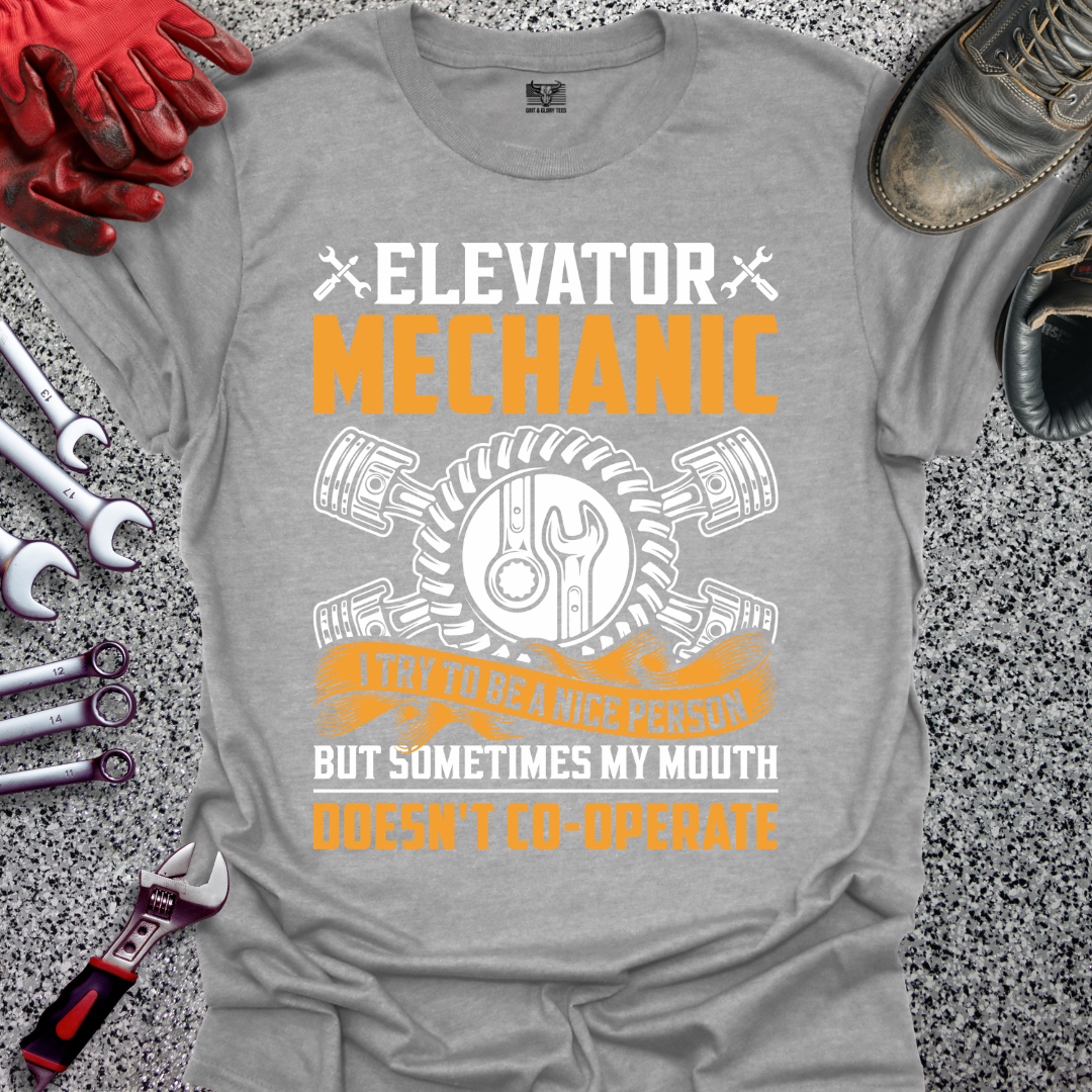 Elevator Mechanic Try To Be Nice T-shirt