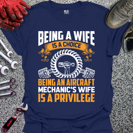 Being Aircraft Mechanic Wife Privilege T-shirt