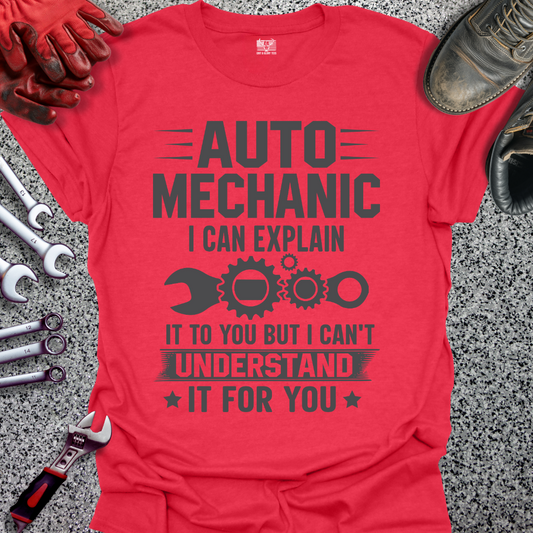 Auto Mechanic Can Explain T-shirt