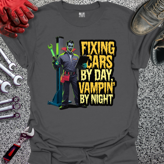 Fixing Cars & Vamping T-shirt
