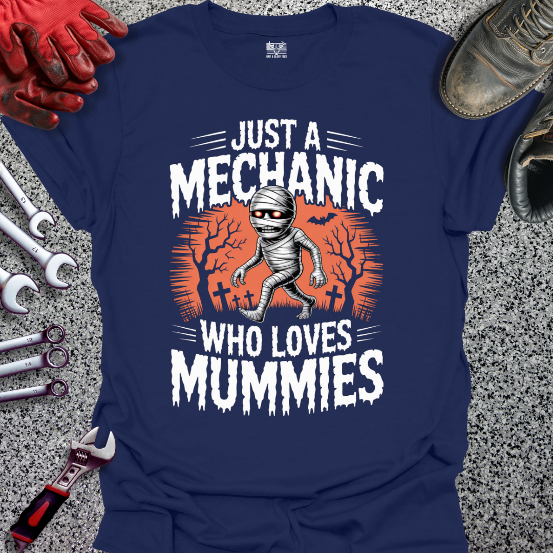 Mechanic Loves Mummies T-shirt