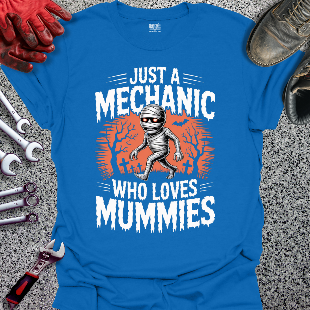 Mechanic Loves Mummies T-shirt