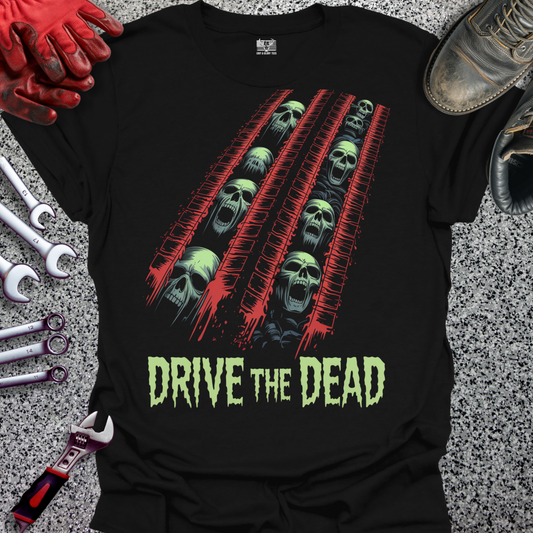 Drive The Dead T-shirt