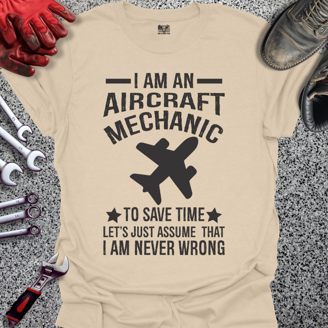 Aircraft Mechanic Never Wrong - Grit and Glory Tees