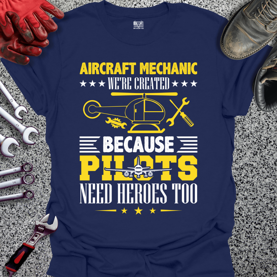 Aircraft Mechanics Are Heroes - Grit and Glory Tees