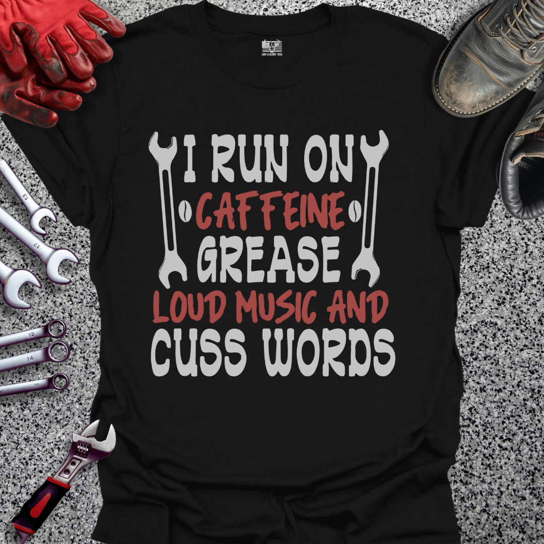 Caffeine Grease Loud Music Cuss Words - Grit and Glory Tees