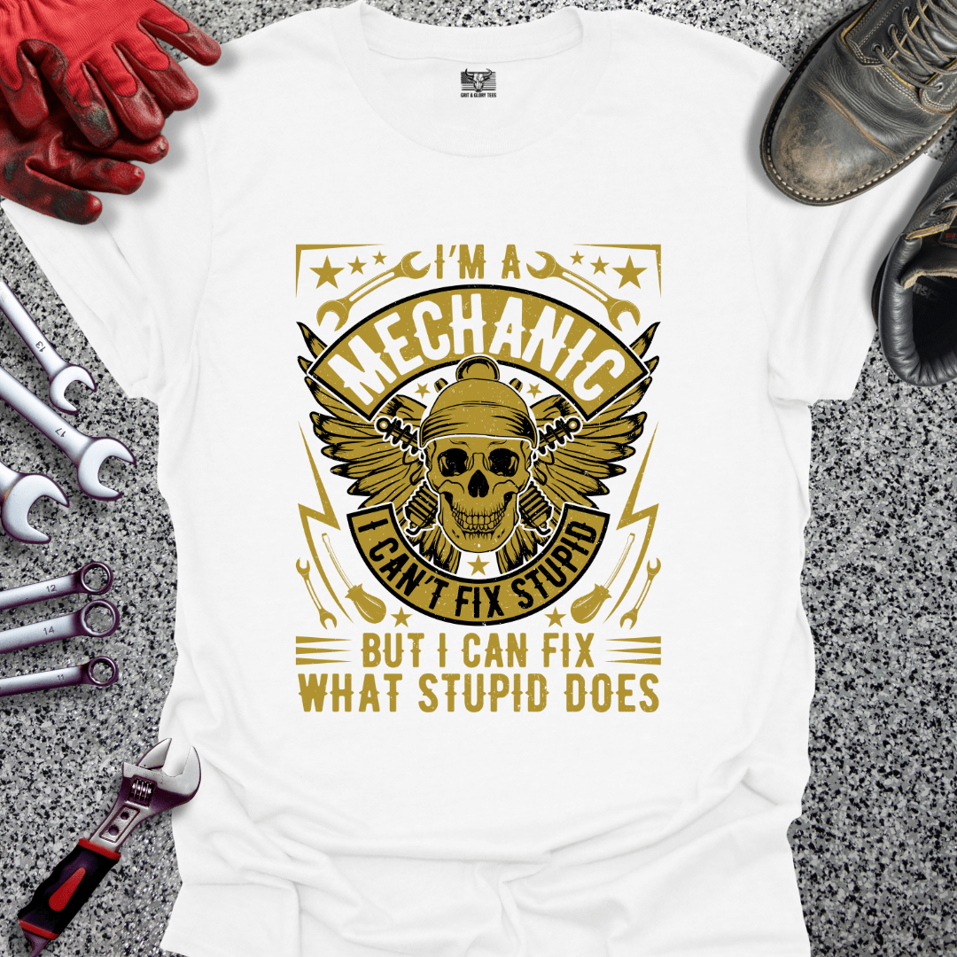 Can't Fix Stupid But Can Fix What Stupid Does - Grit and Glory Tees