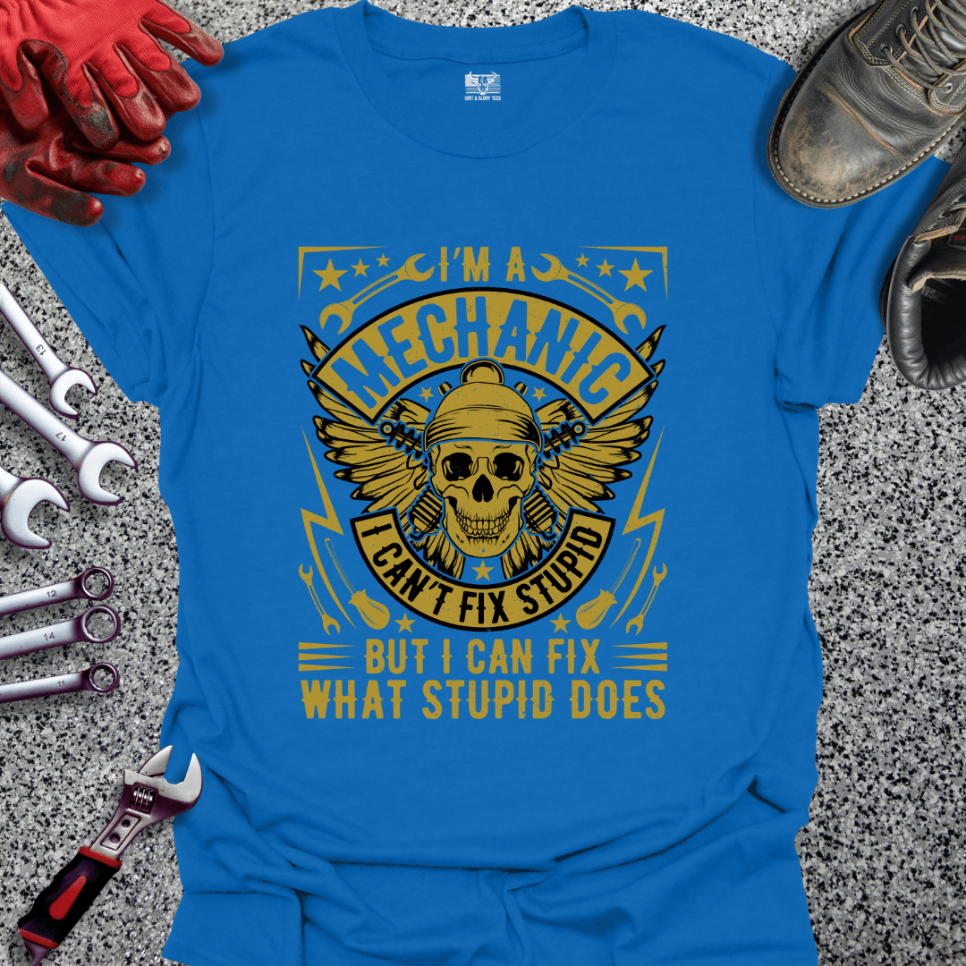 Can't Fix Stupid But Can Fix What Stupid Does - Grit and Glory Tees