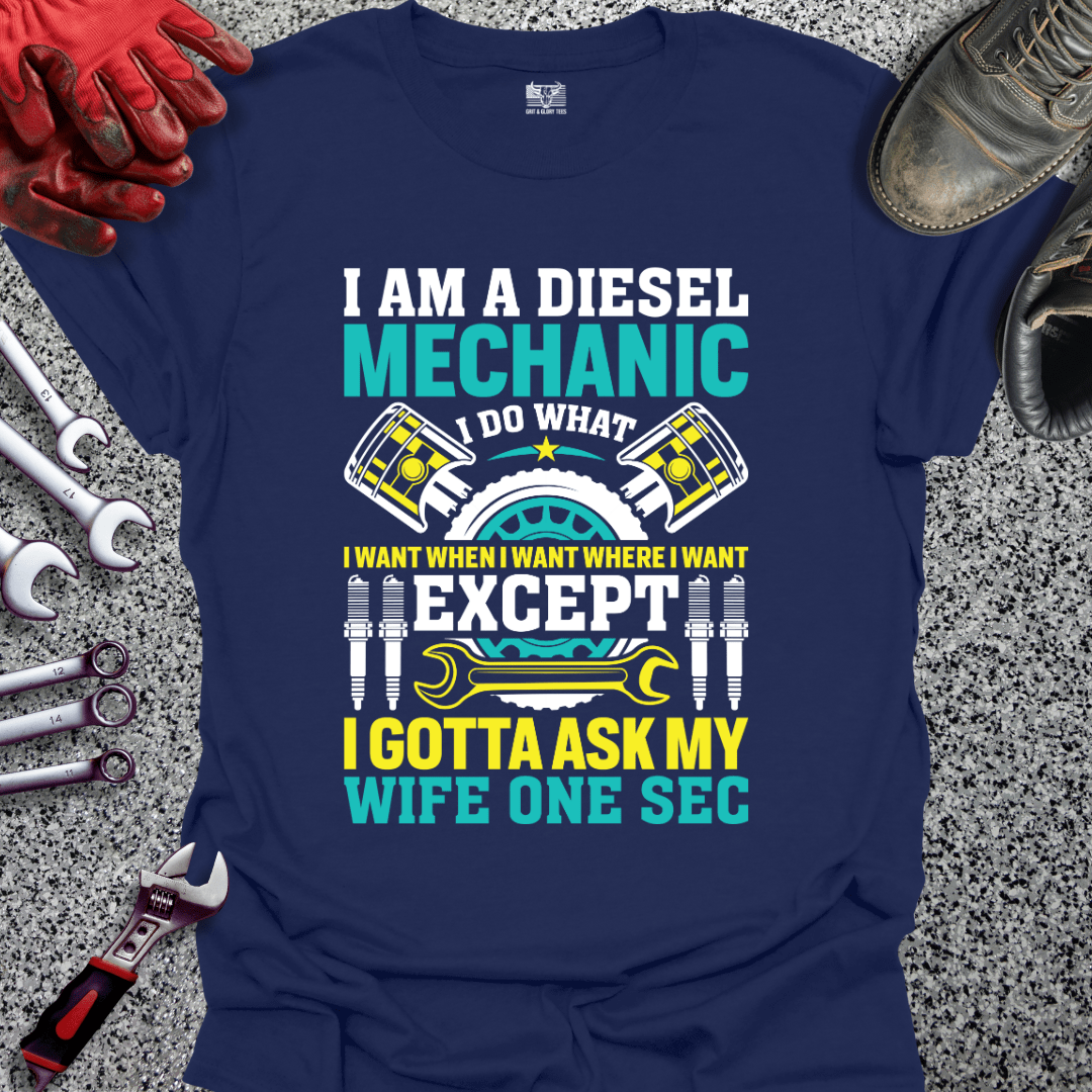 Diesel Mechanic Asks Wife - Grit and Glory Tees