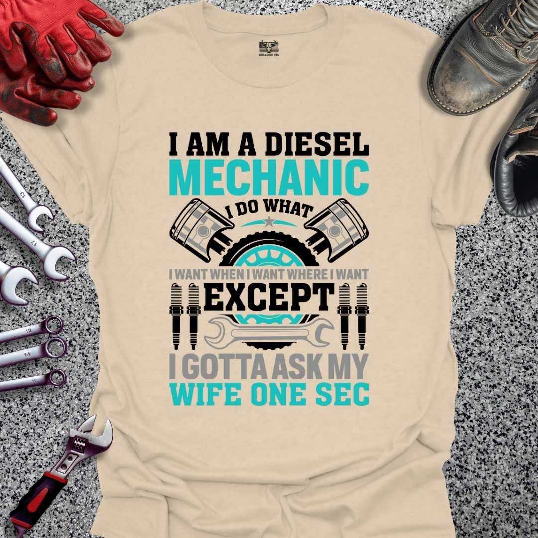 Diesel Mechanic Asks Wife - Grit and Glory Tees