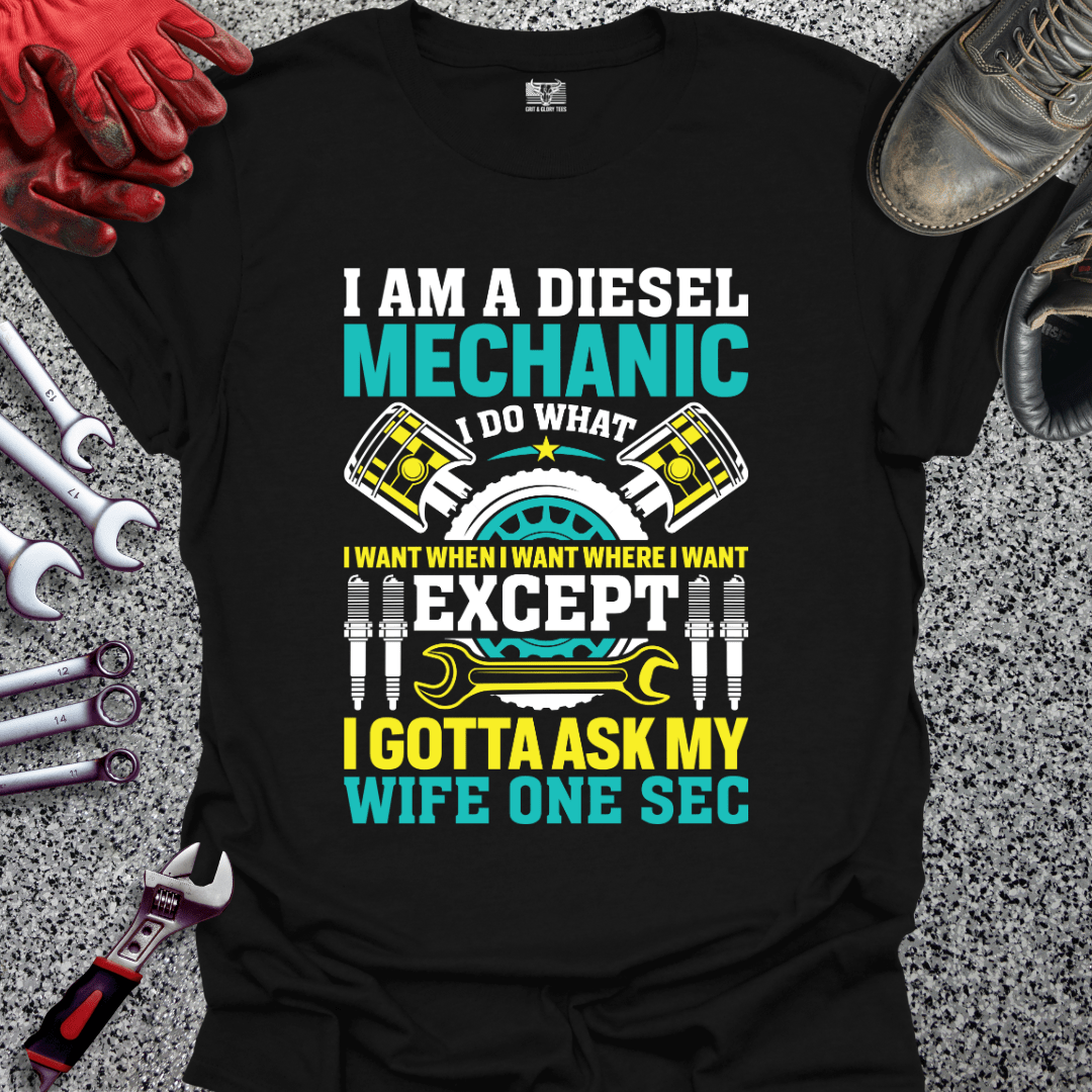 Diesel Mechanic Asks Wife - Grit and Glory Tees