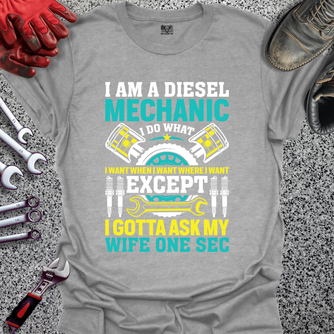 Diesel Mechanic Asks Wife - Grit and Glory Tees