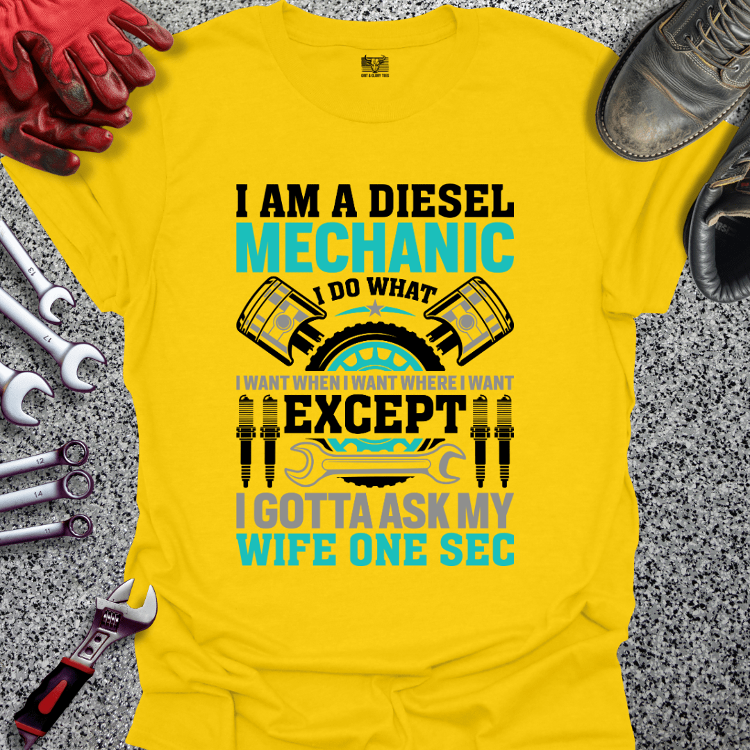 Diesel Mechanic Asks Wife - Grit and Glory Tees